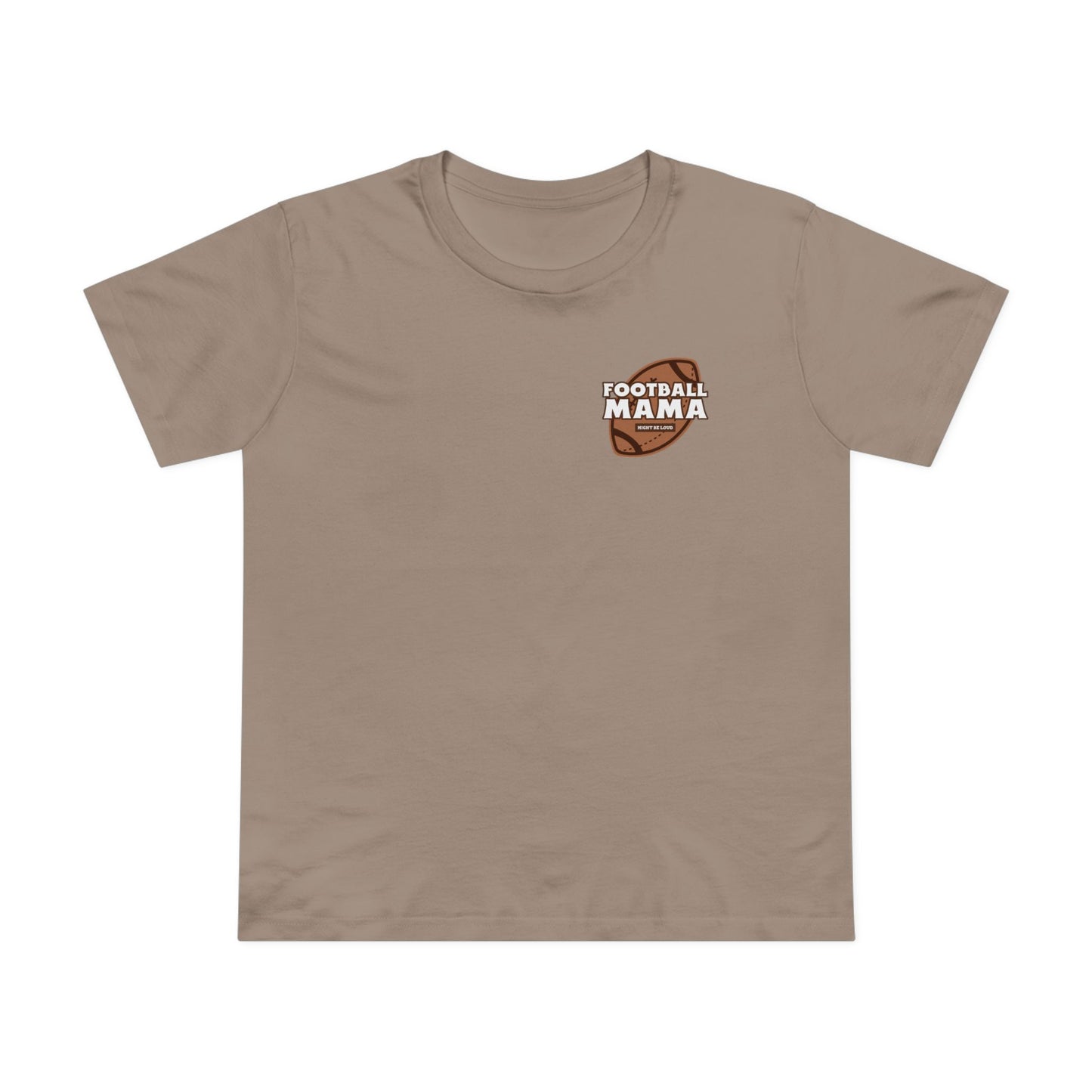 Football Mama Might Be Loud Mother Women’s Maple Tee