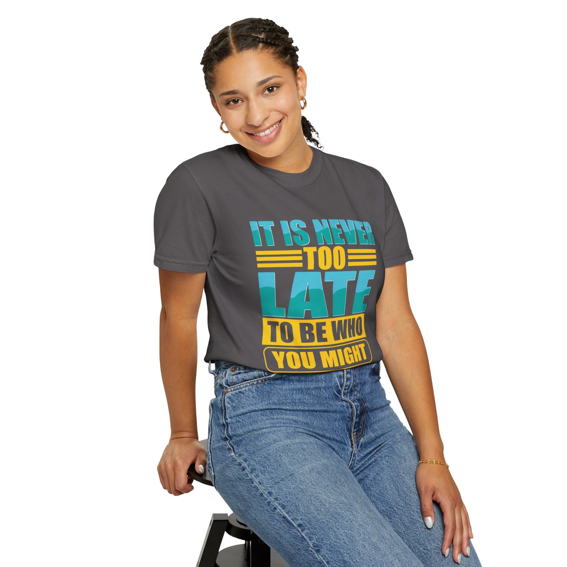 Inspirational Unisex Garment-Dyed T-Shirt - 'It Is Never Too Late'