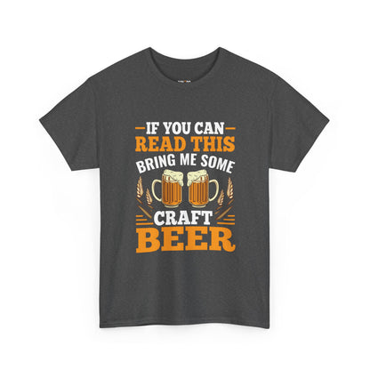 Funny Beer Slogan Tee, If You Can Read This