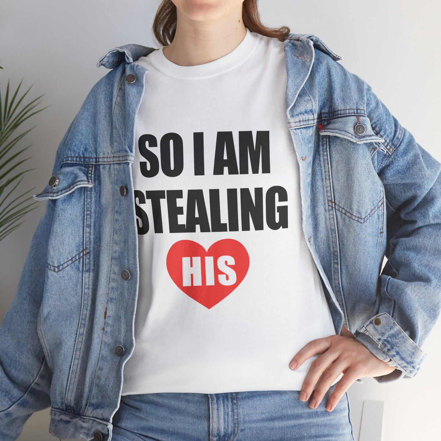 So I Am Stealing His, Valentine Tee for Couples, B Part