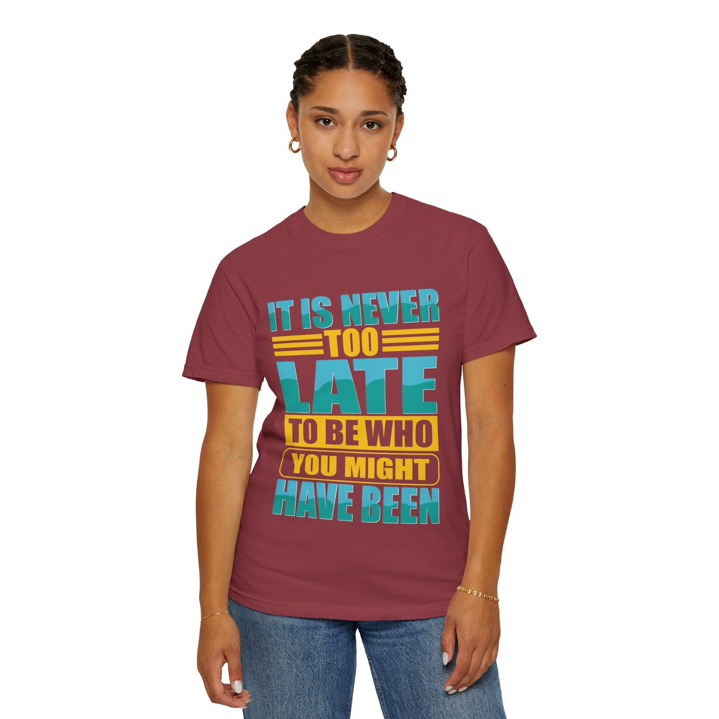 Inspirational Unisex Garment-Dyed T-Shirt - 'It Is Never Too Late'
