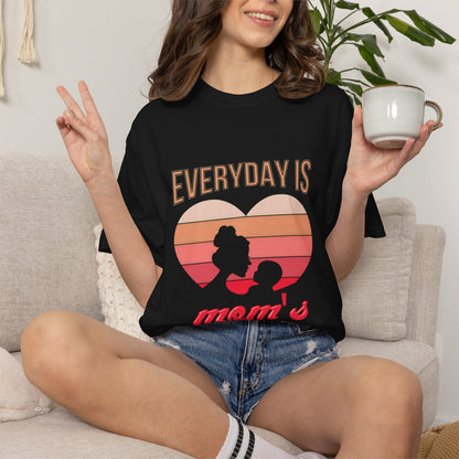 Everyday Is Mom's Day Garment-Dyed T-Shirt