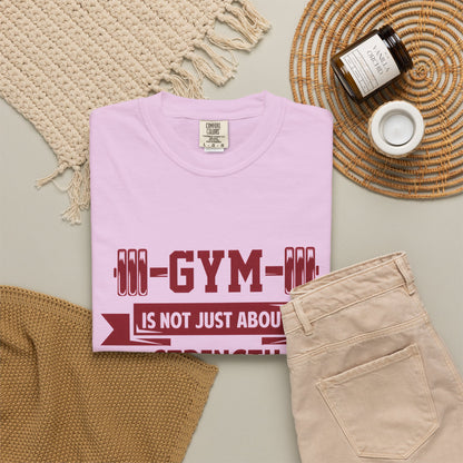 Unisex Gym Strength T-Shirt - "Gym is Not Just About Strength, The Mind Must Be Strong"