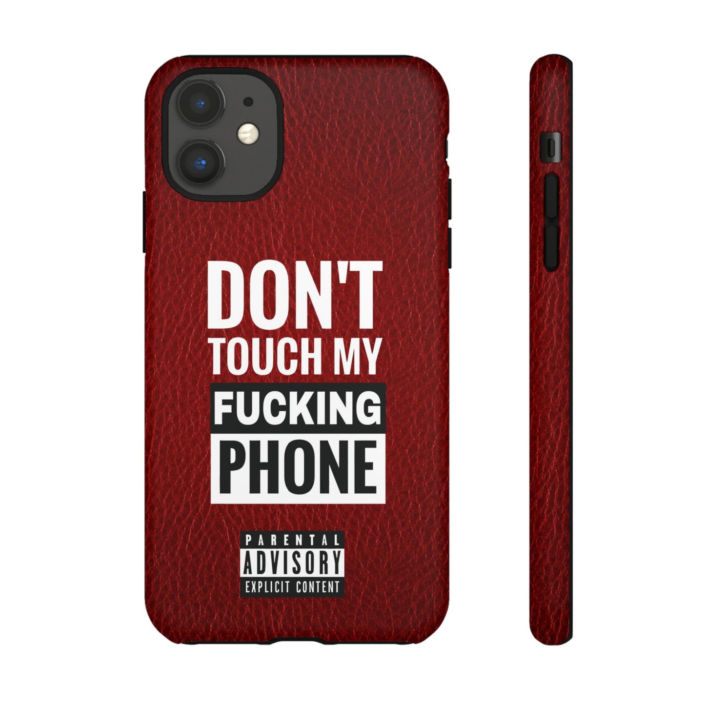 Funny Phone Case, Don’t Touch My Phone