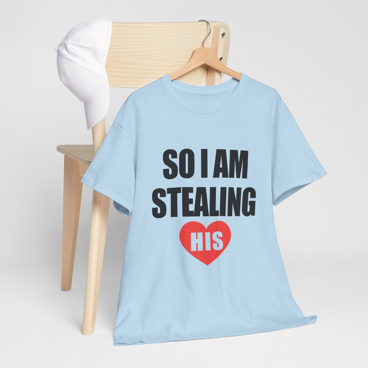 So I Am Stealing His, Valentine Tee for Couples, B Part