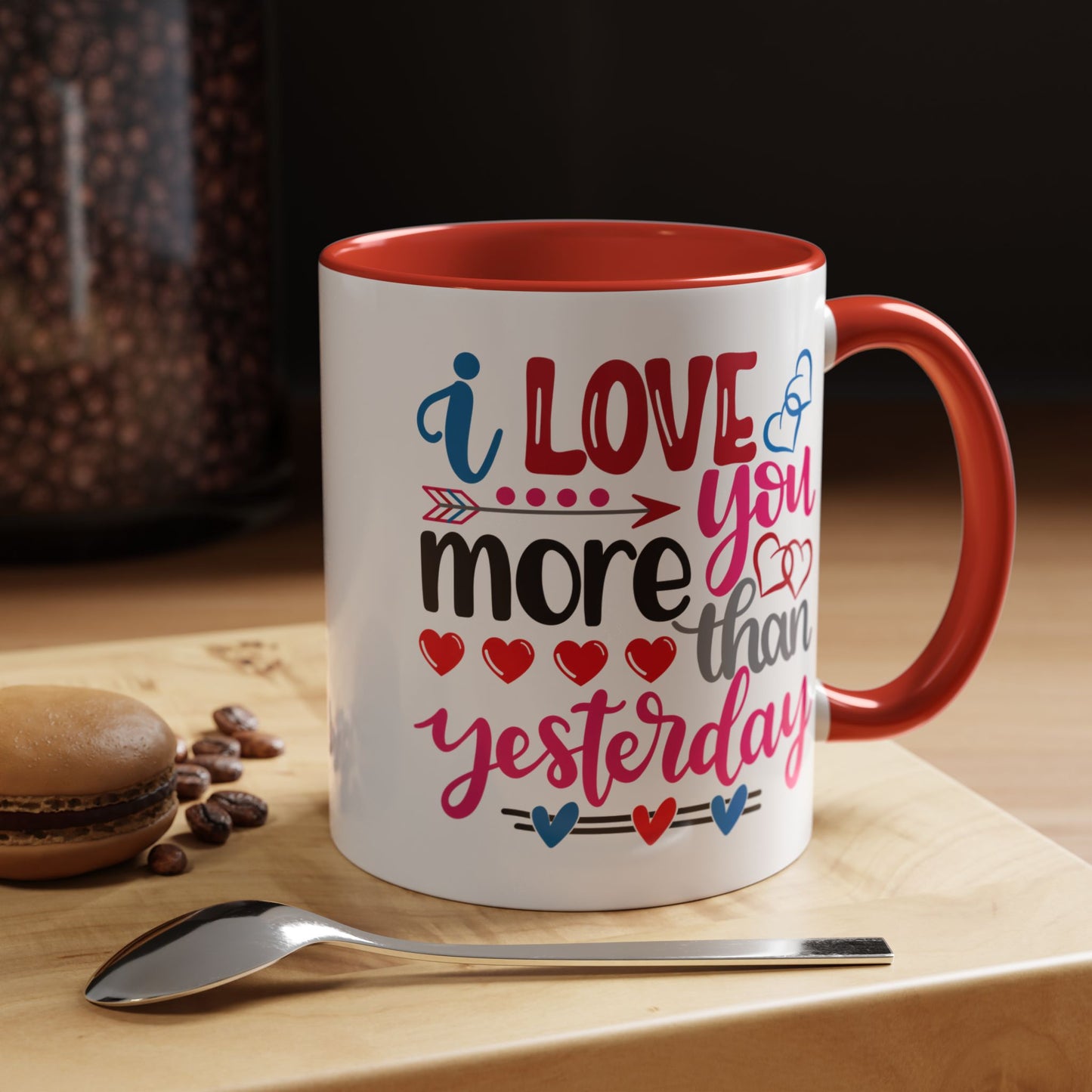 Love You More Than Yesterday Coffee Mug, 11oz, 15oz