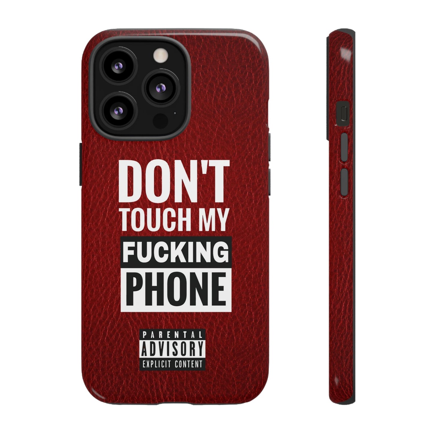 Funny Phone Case, Don’t Touch My Phone