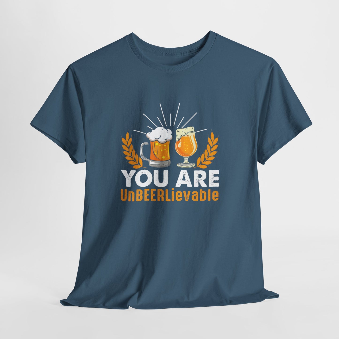 You Are UnBEERLievable - Funny Beer Slogan Tee