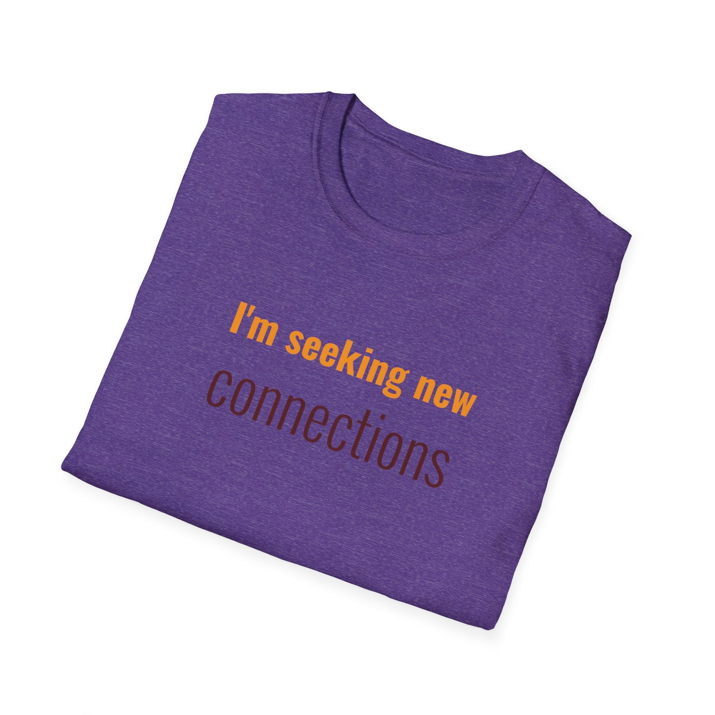 I'm Seeking New Connection Unisex Softstyle T-Shirt