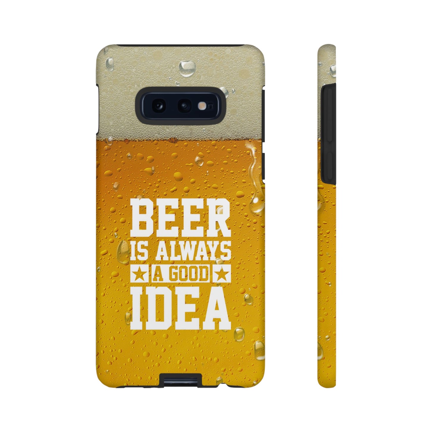 Beer Lovers Samsung Tough Case - "Beer is Always a Good Idea"