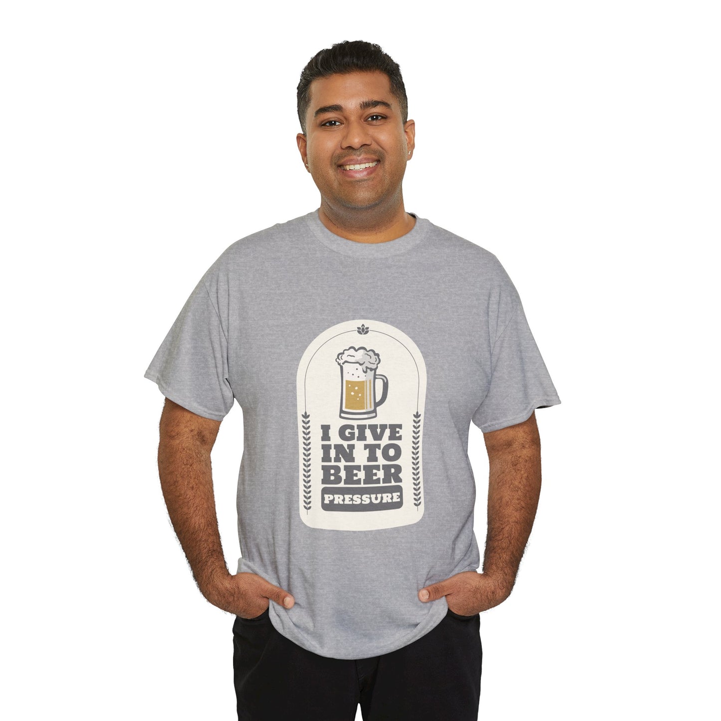 I Give In To Beer Pressure Unisex Heavy Cotton Tee
