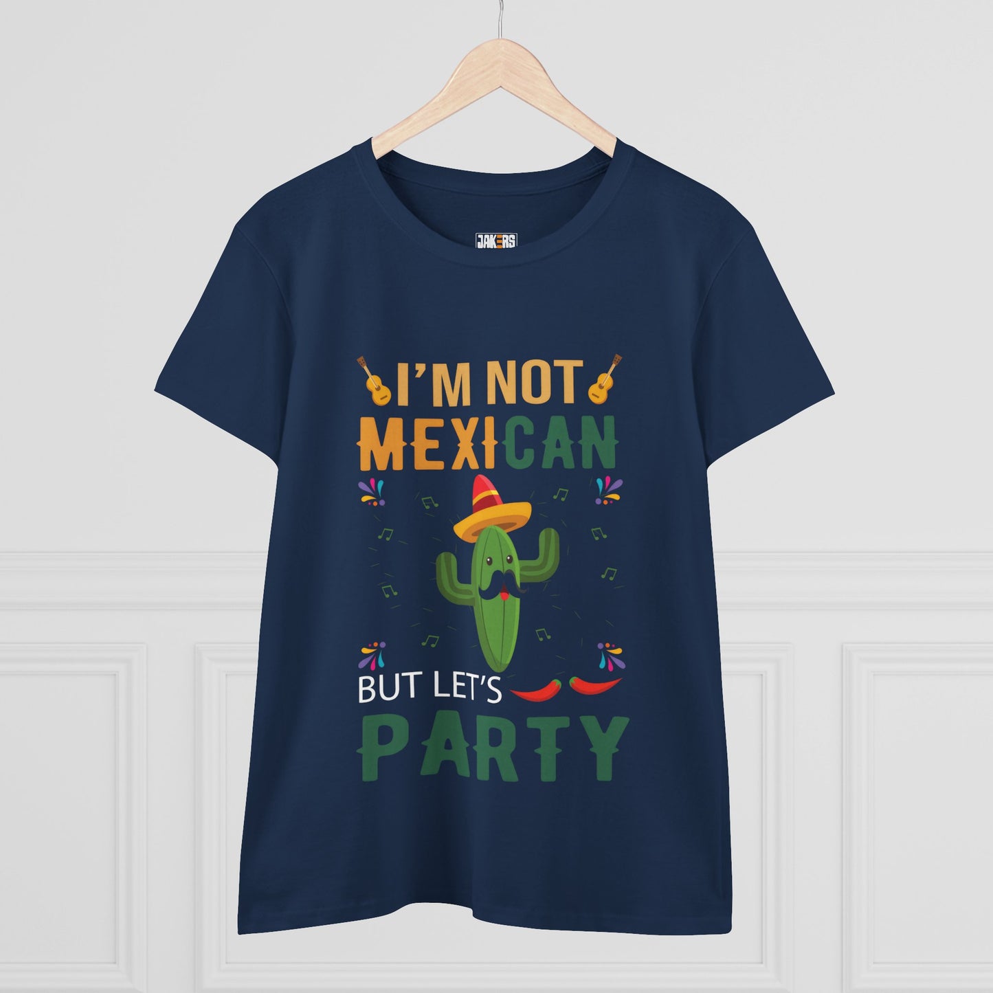 Women's Midweight Cotton Tee - 'I'm Not Mexican But Let's Party' Festival Shirt