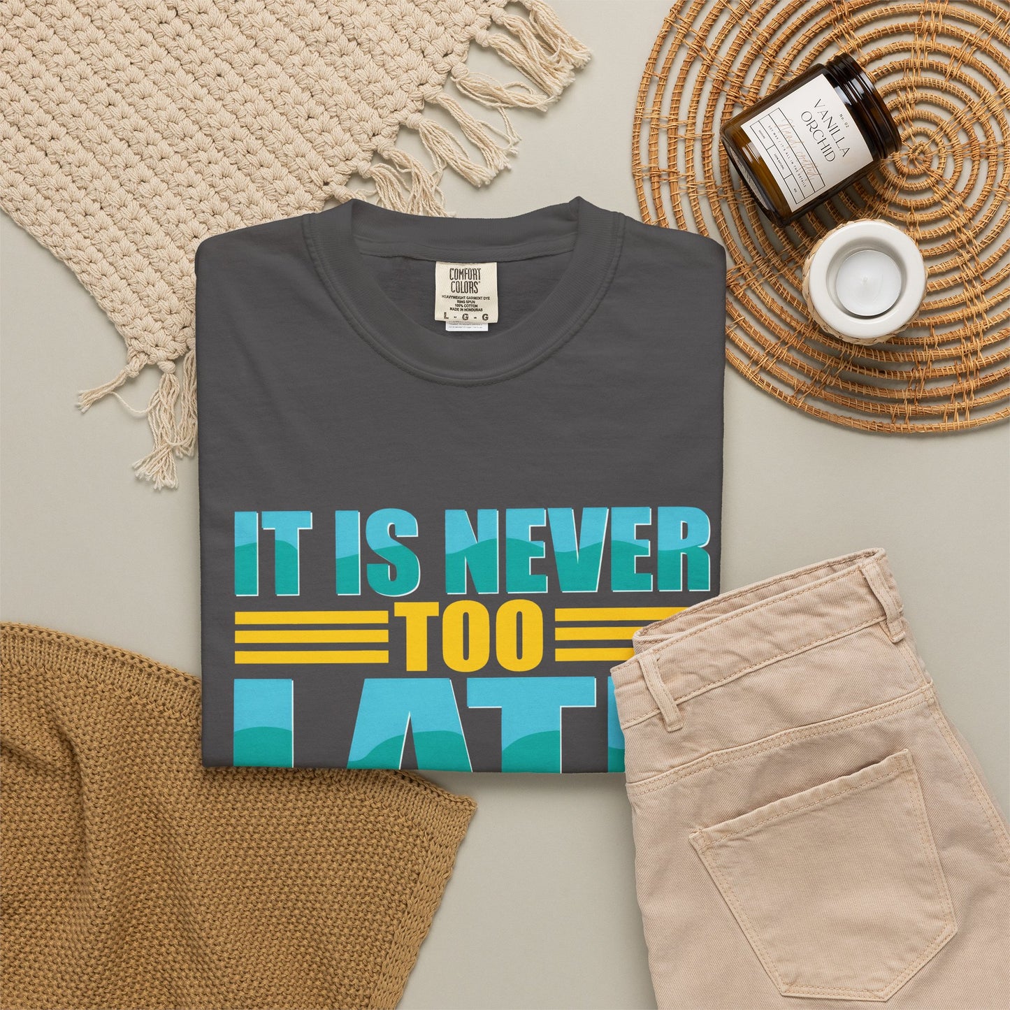 Inspirational Unisex Garment-Dyed T-Shirt - 'It Is Never Too Late'