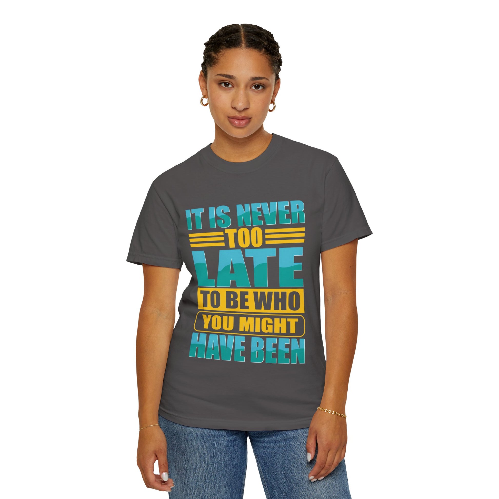 Inspirational Unisex Garment-Dyed T-Shirt - 'It Is Never Too Late'