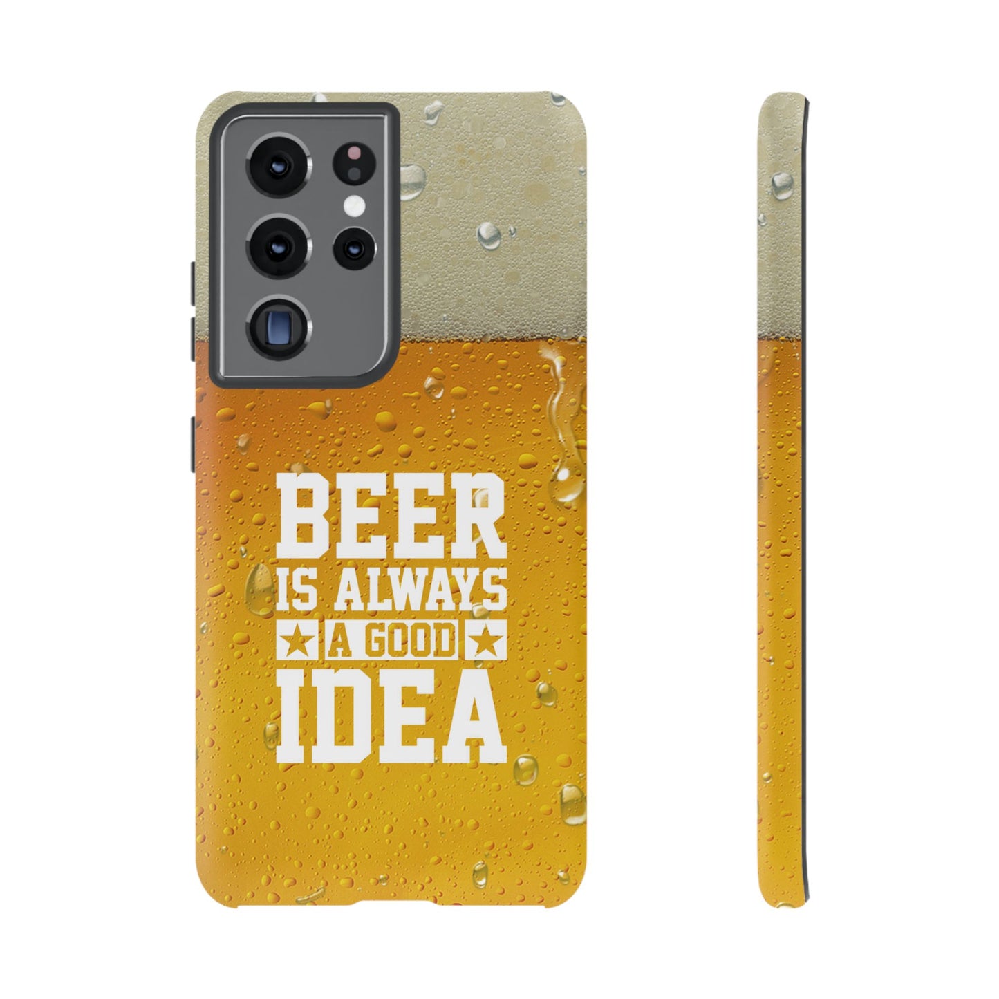 Beer Lovers Samsung Tough Case - "Beer is Always a Good Idea"