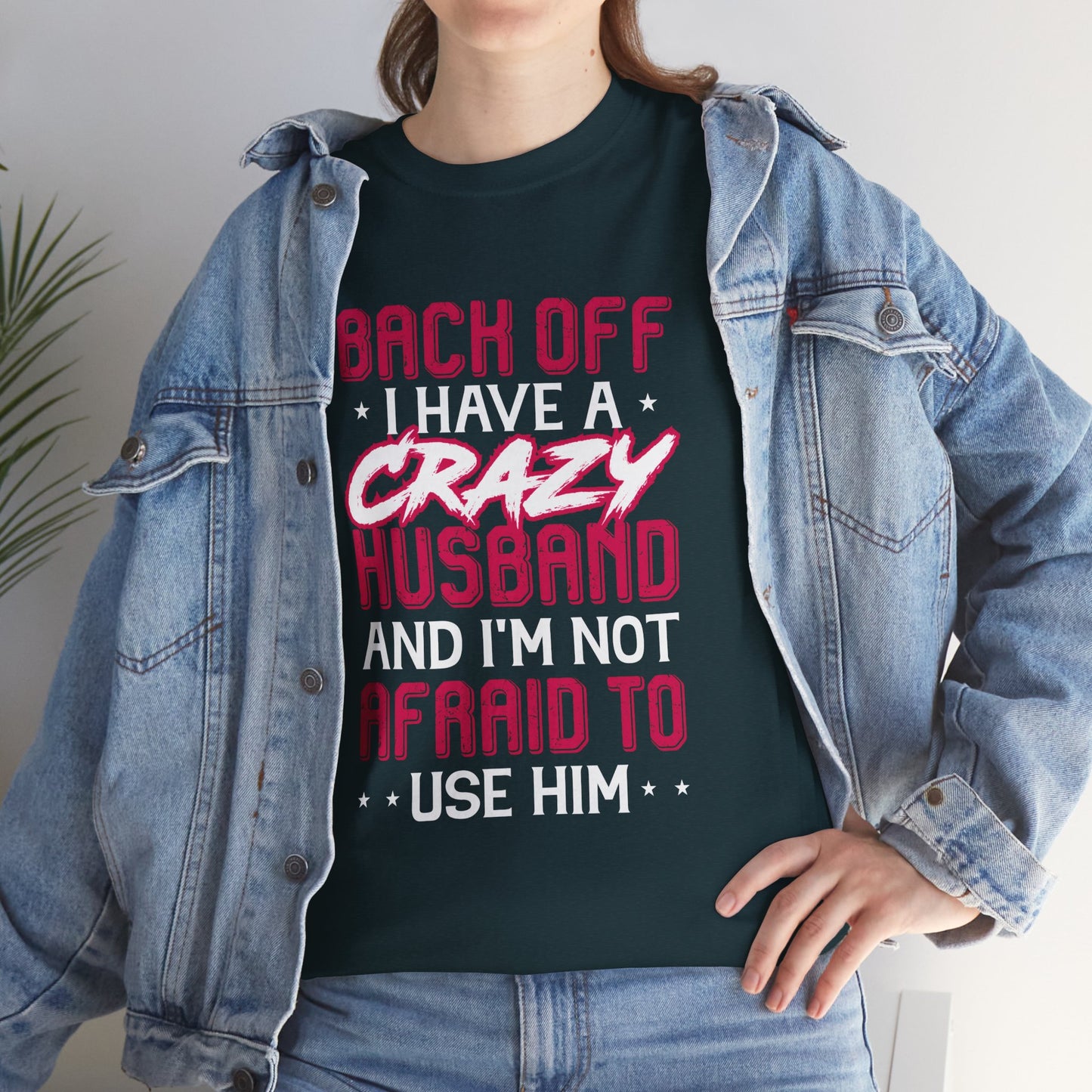 Back Off, I Have a Crazy Husband