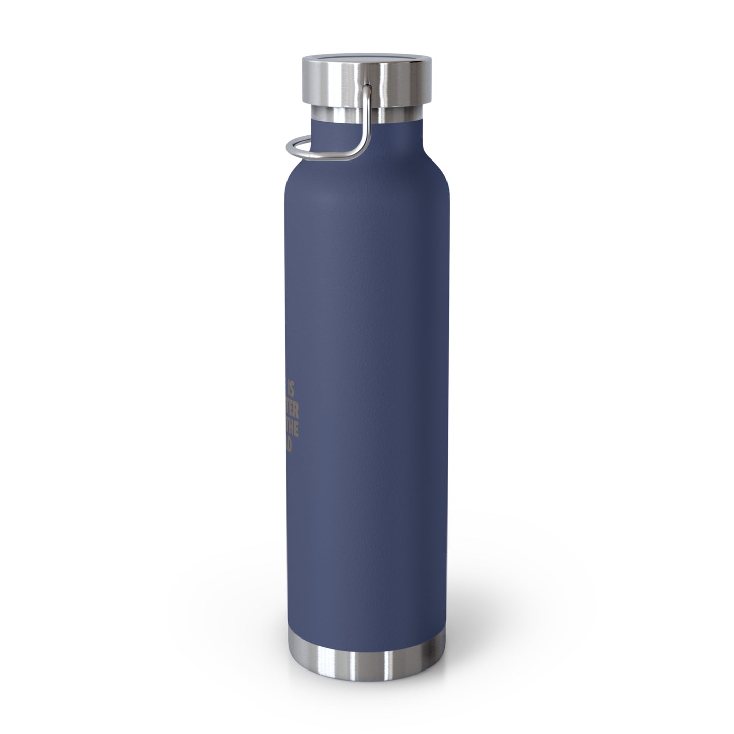 Life Is Better On The Road Copper Vacuum Insulated Bottle, 22oz