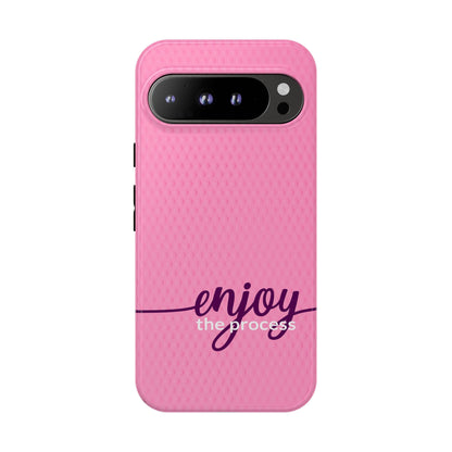 Enjoy the Process Tough Case - Motivational Pink Cover for Women