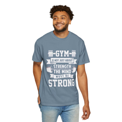 Strength Mind Gym T-Shirt - Unisex Garment-Dyed Tee