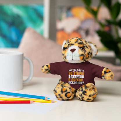 Adorable Stuffed Animal with Tee, Are You Always So Stupid