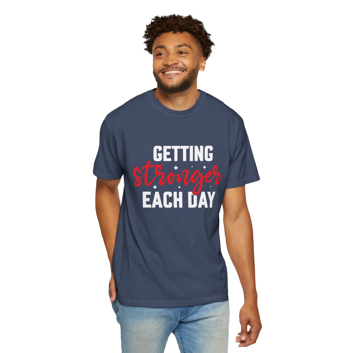 "Getting Stronger Each Day" - Unisex Motivational T-Shirt -