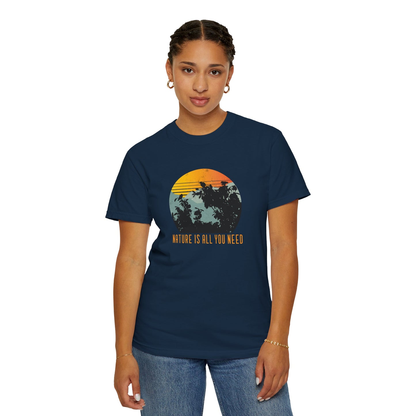 Nature Is All You Need Unisex Garment-Dyed T-shirt