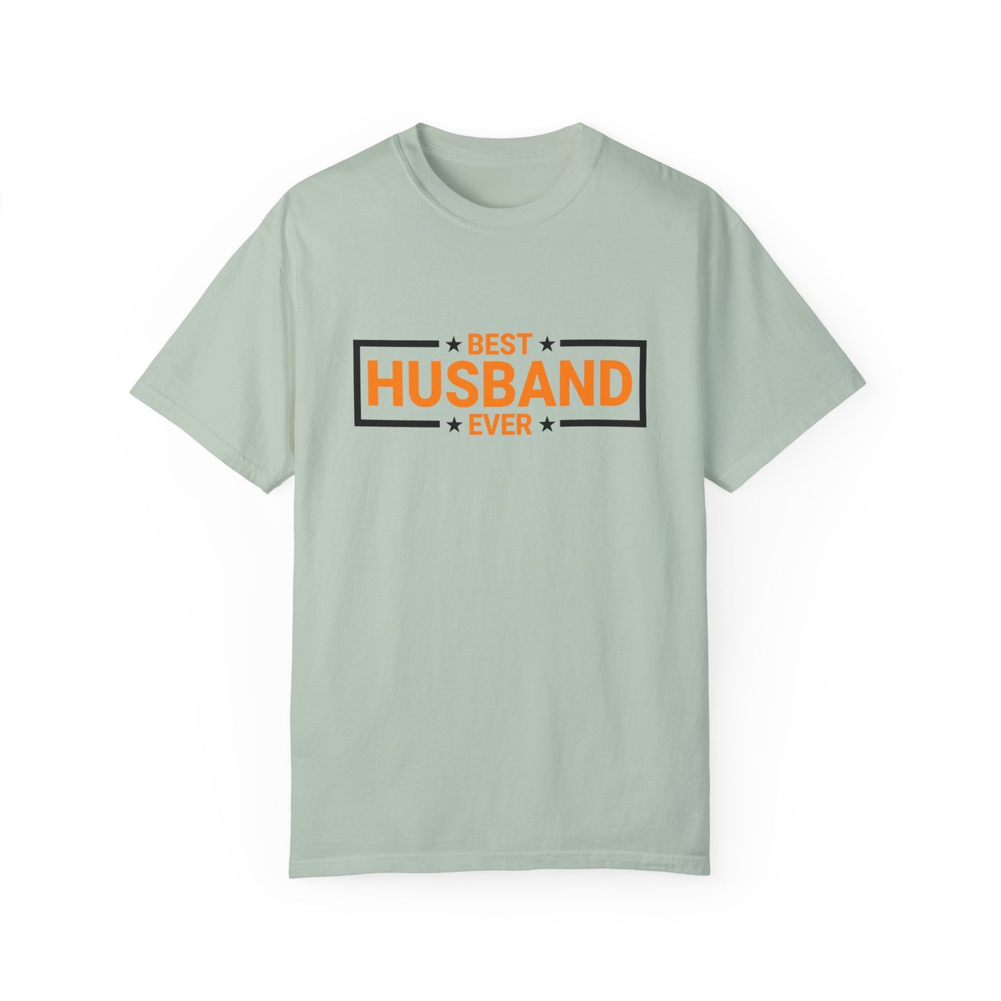 Best Husband Ever Unisex Garment-Dyed T-Shirt