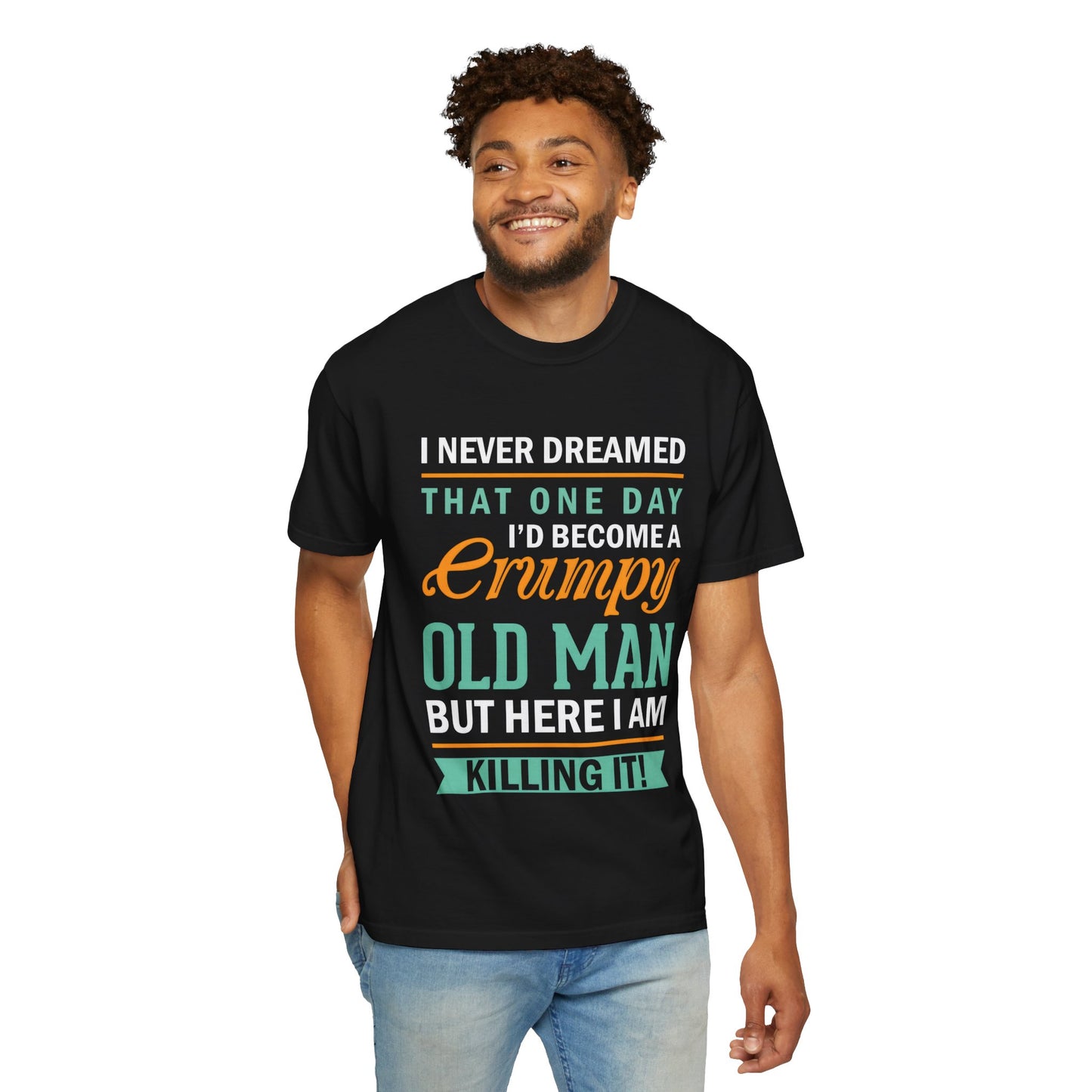 Funny Grumpy Old Man T-Shirt - Unisex Garment-Dyed Tee for Dads & Grandpas