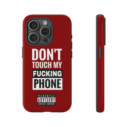 Funny Phone Case, Don’t Touch My Phone