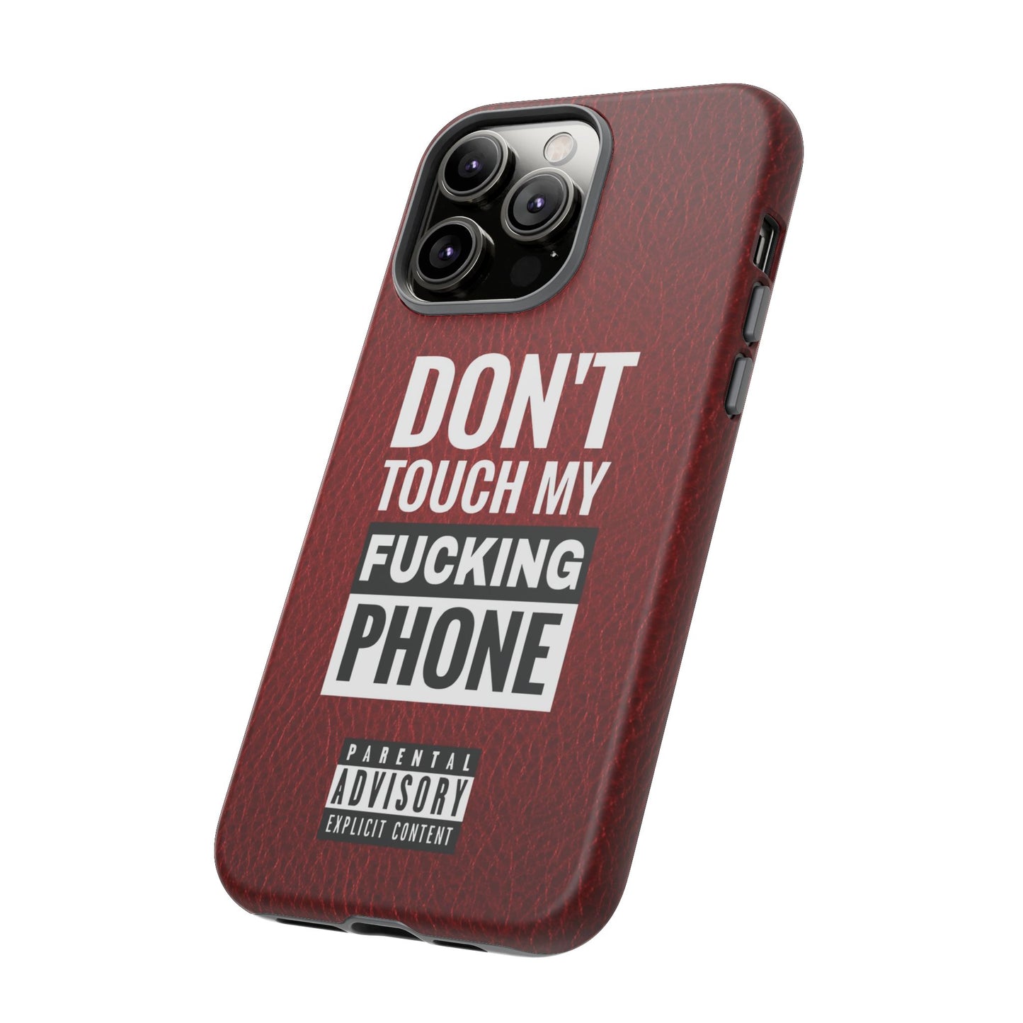 Funny Phone Case, Don’t Touch My Phone
