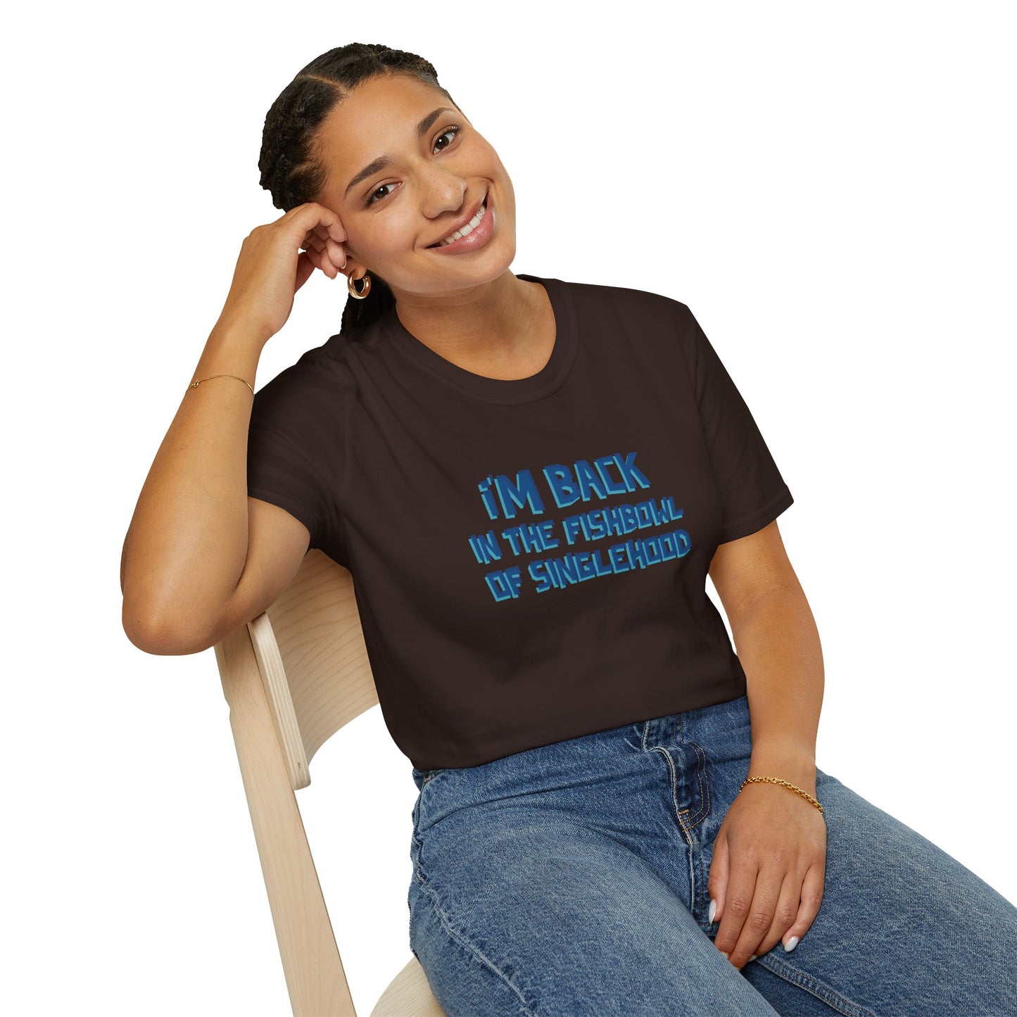 I'm Back In The Fishbowl Of Singlehood Unisex Softstyle T-Shirt