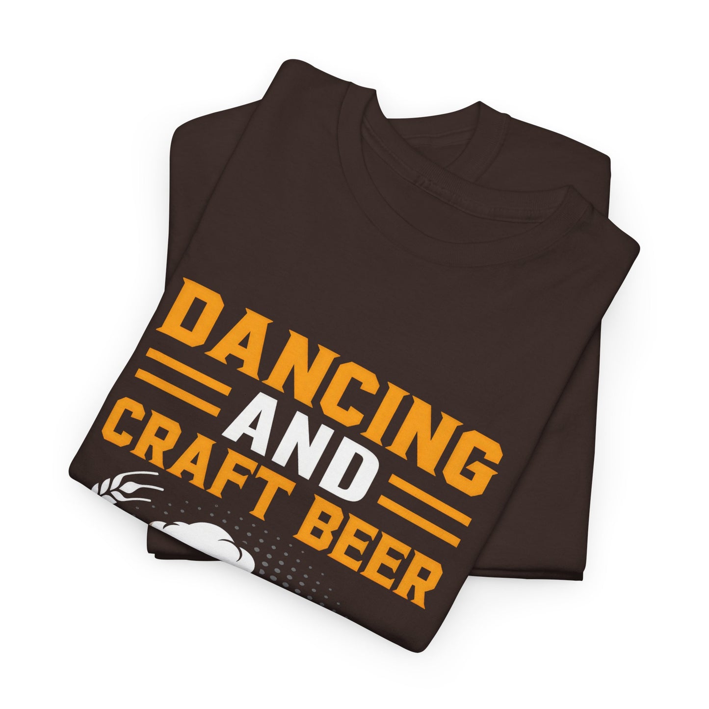 Funny Beer Slogan Tee, Dancing and Beer