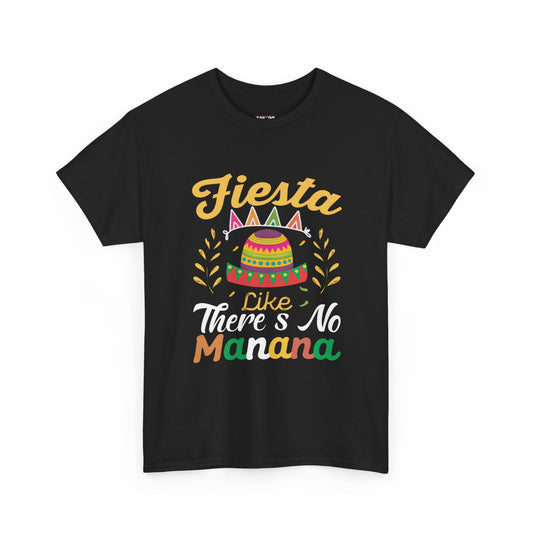 Fiesta Unisex Heavy Cotton Tee - Celebrate Like There's No Mañana