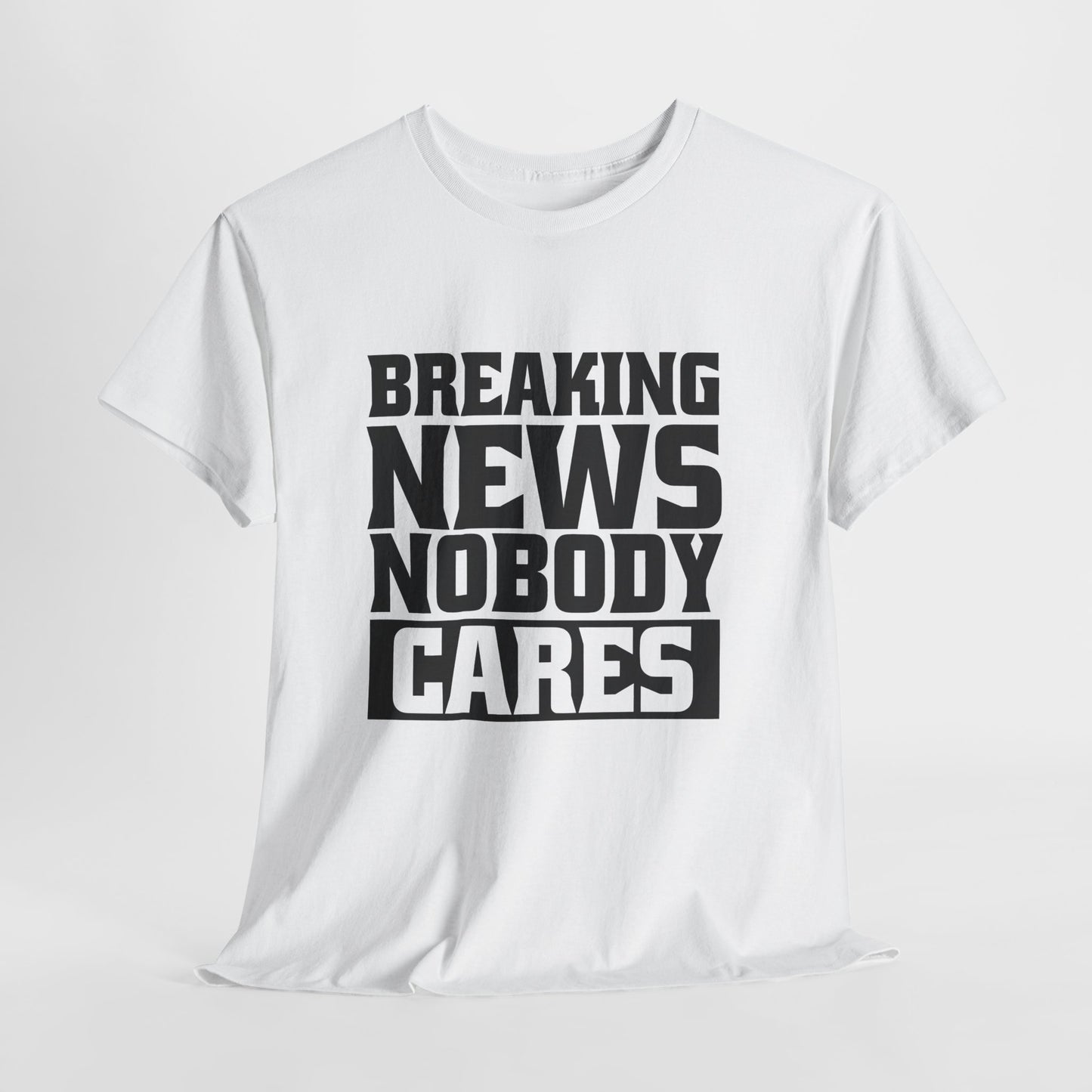 Breaking News Nobody Cares Unisex Cotton T-Shirt
