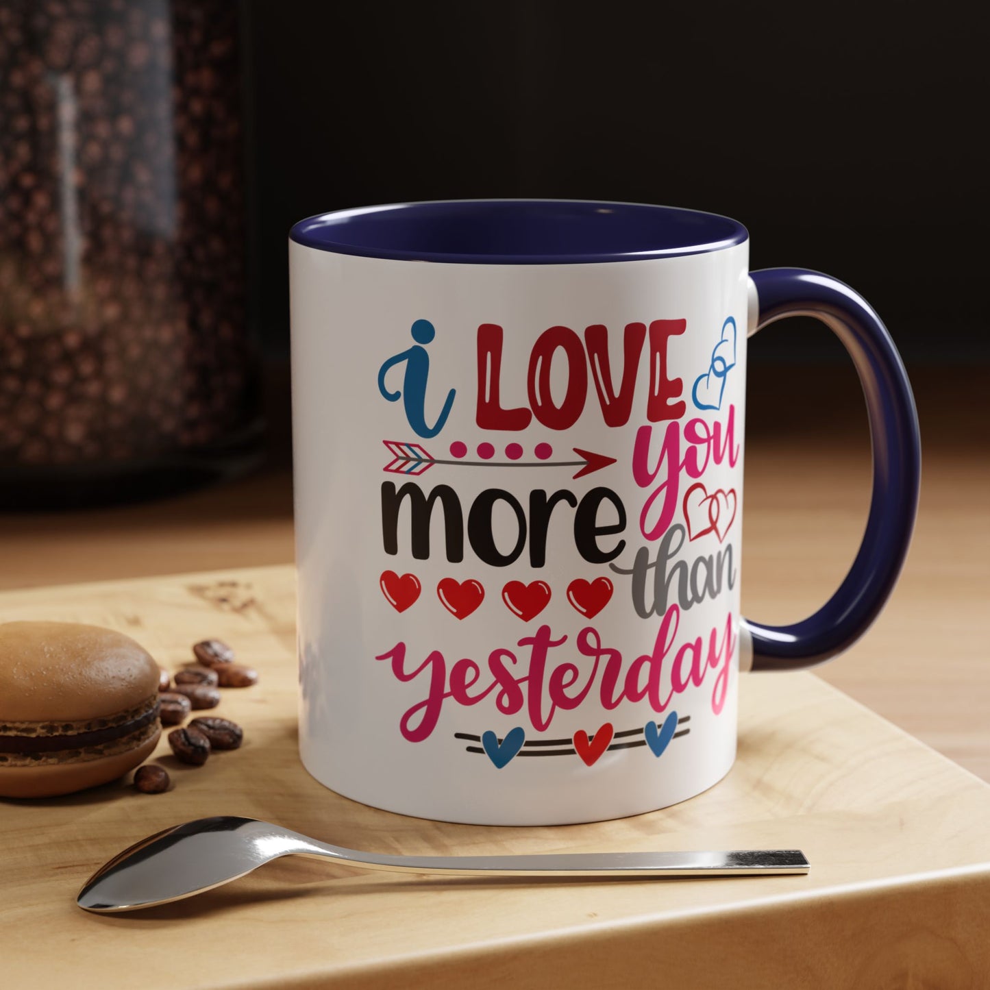 Love You More Than Yesterday Coffee Mug, 11oz, 15oz