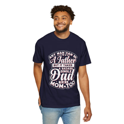 Badass Single Dad T-Shirt | Unisex Garment-Dyed Tee for Father's Day