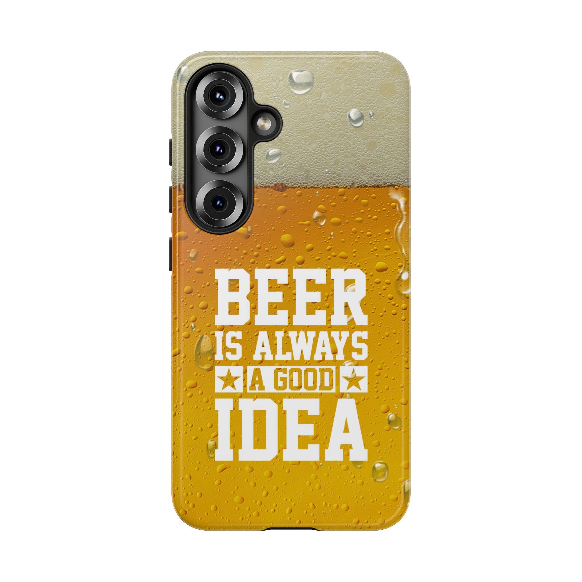 Beer Lovers Samsung Tough Case - "Beer is Always a Good Idea"