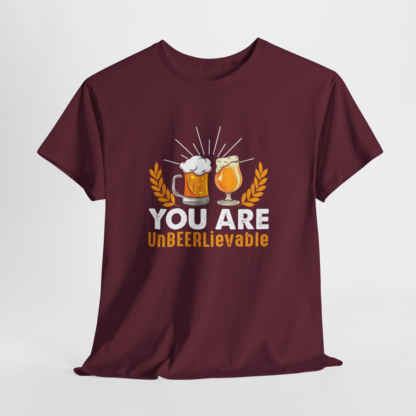 You Are UnBEERLievable - Funny Beer Slogan Tee