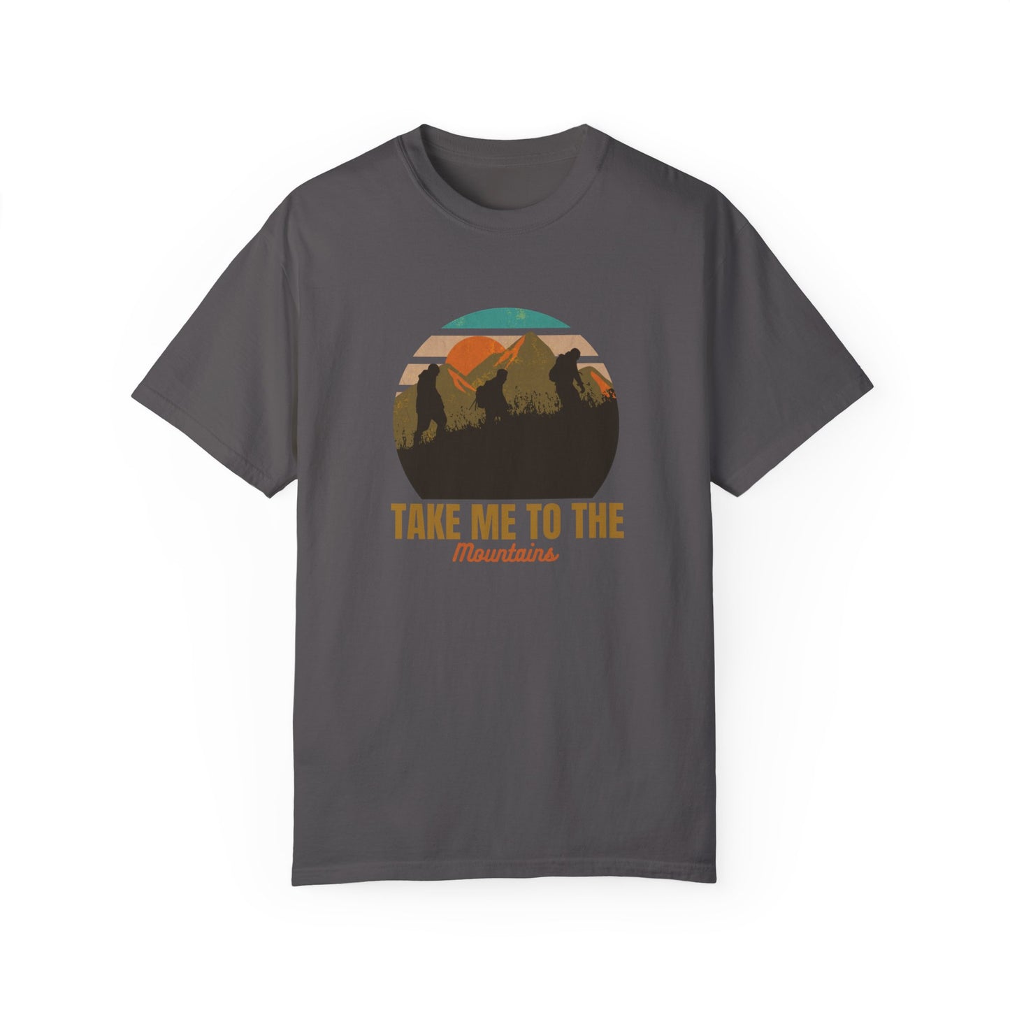 Take Me To The Mountains Unisex Garment-Dyed T-shirt