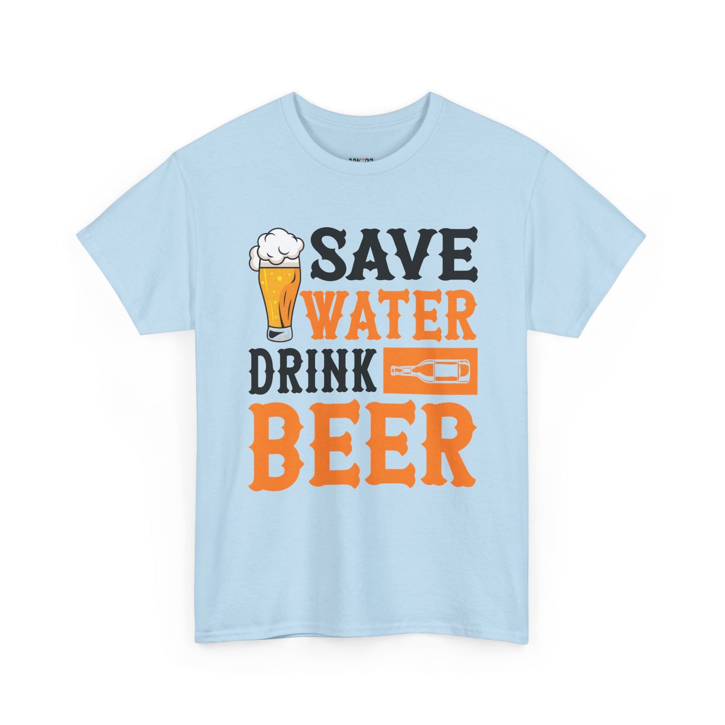 Funny Beer Slogan, Save Water Drink Beer