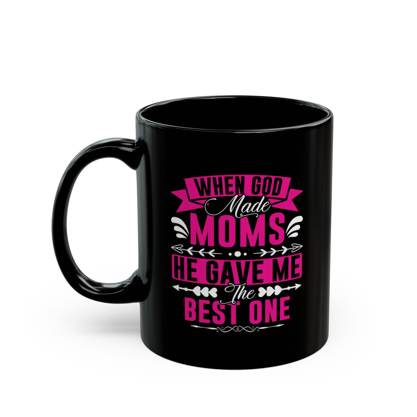 When God Made Moms Black Coffee Mug - Perfect Gift for Moms - 11oz & 15oz