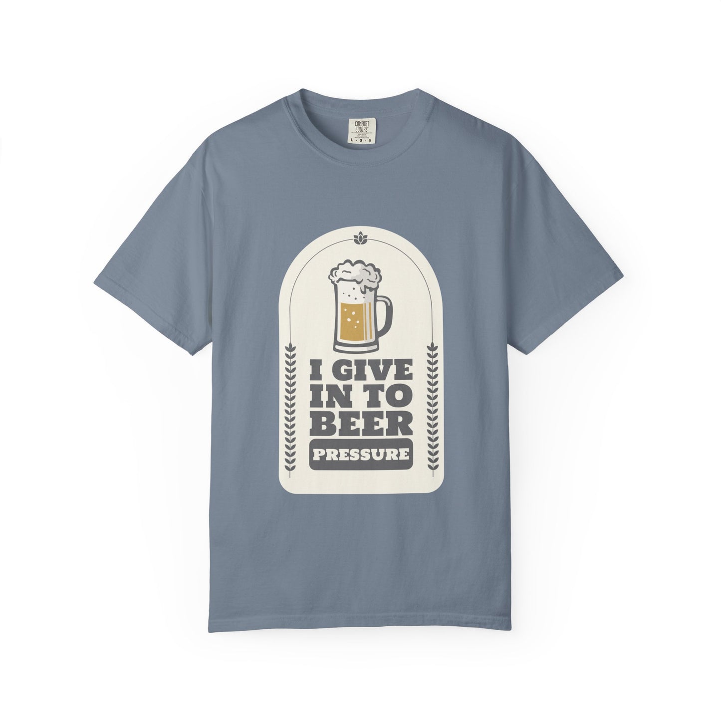 Give In To Beer Pressure T-shirt