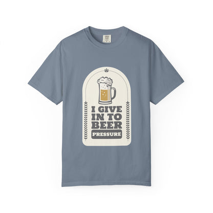Give In To Beer Pressure T-shirt