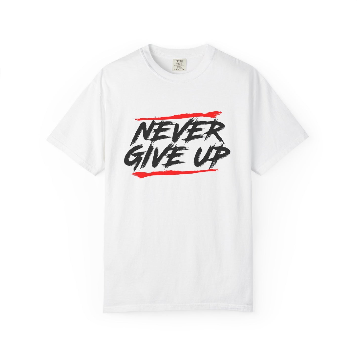 Never Give Up Motivationall Unisex T-Shirt