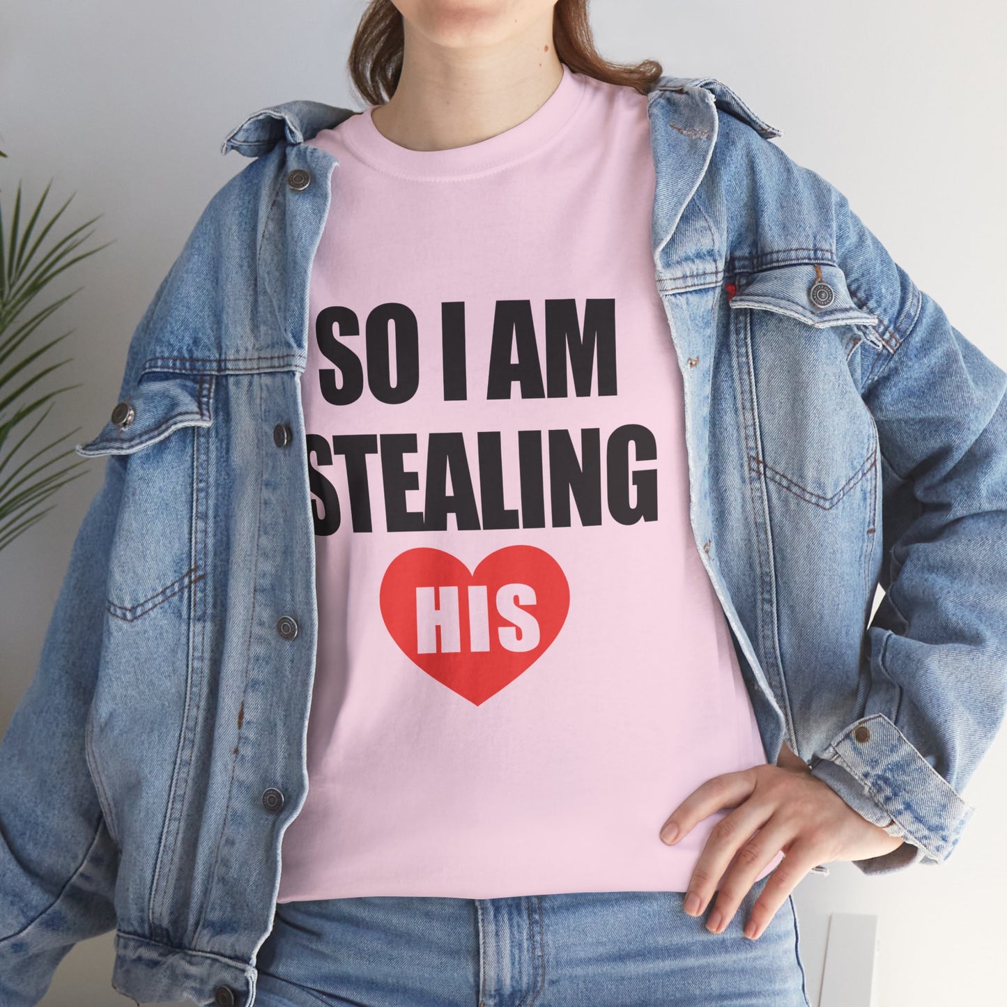 So I Am Stealing His, Valentine Tee for Couples, B Part
