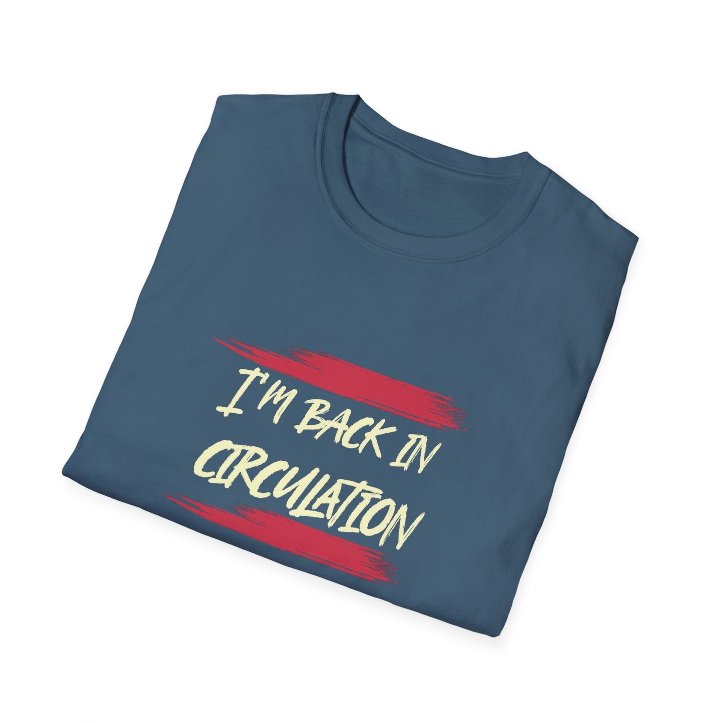 I'm Back In Circulacion  Unisex Softstyle T-Shirt