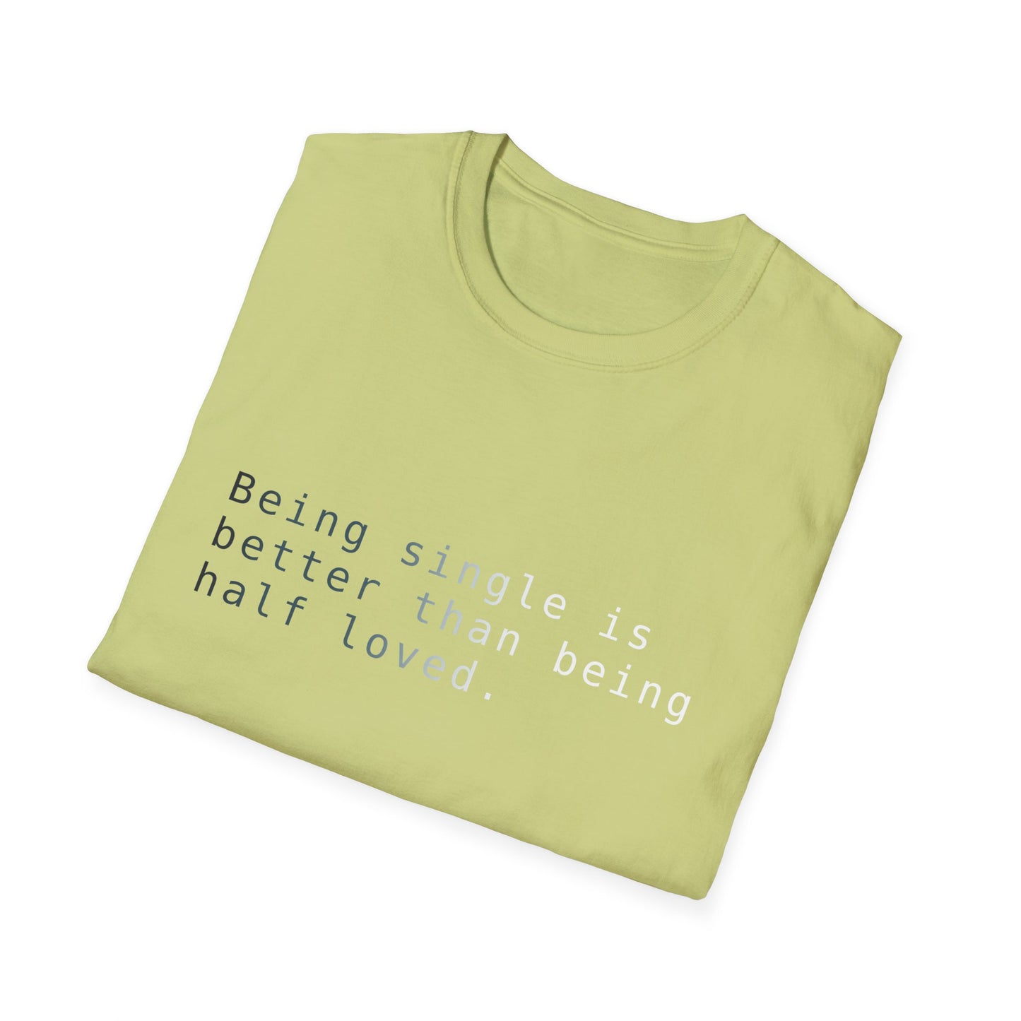 Being Single Unisex Softstyle T-Shirt