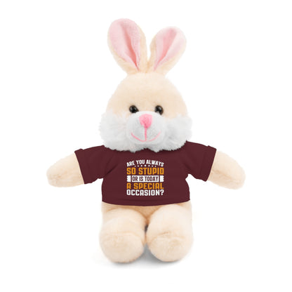 Adorable Stuffed Animal with Tee, Are You Always So Stupid