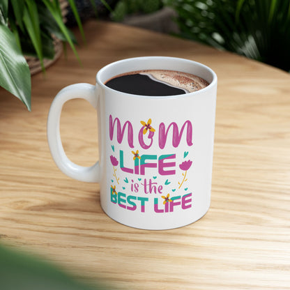 Mom Life Best Life Ceramic Mug - Perfect Gift for Mothers
