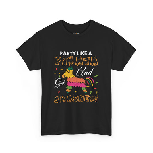 Funny Unisex Heavy Cotton Tee - 'Party Like a Piñata, Get Smashed!'